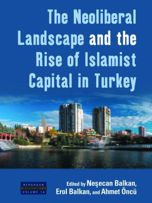 cover image of The Neoliberal Landscape and the Rise of Islamist Capital in Turkey